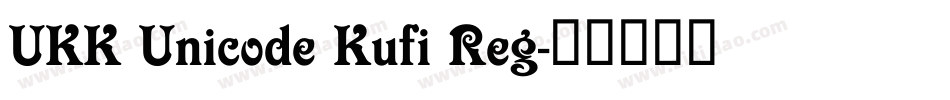 UKK Unicode Kufi Reg字体转换